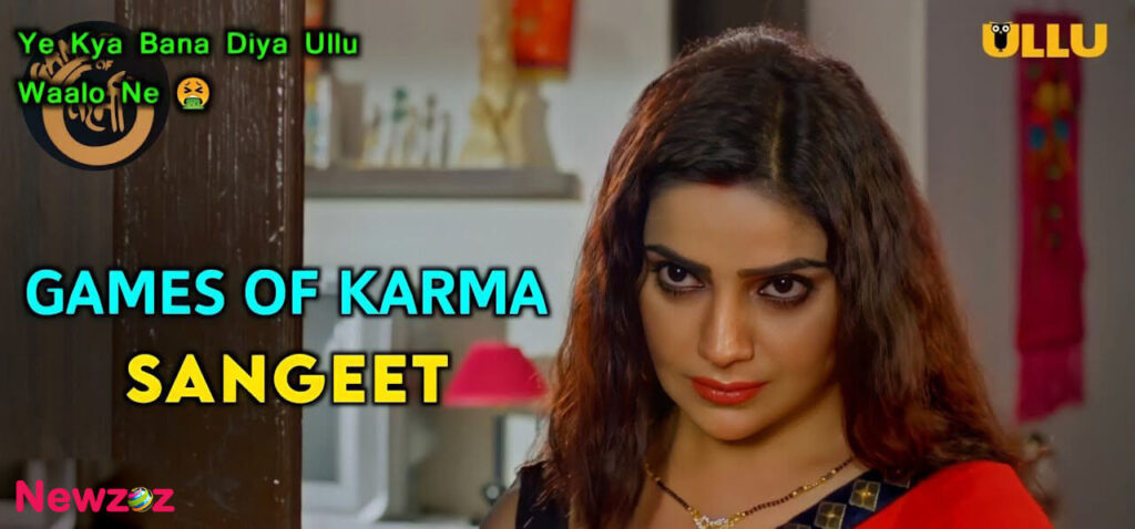 Games Of Karma Sangeet (Ullu) Cast and Crew, Roles, Release Date, Trailer