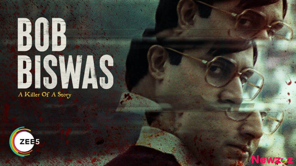 Bob Biswas (Zee5) Cast and Crew, Roles, Release Date, Trailer