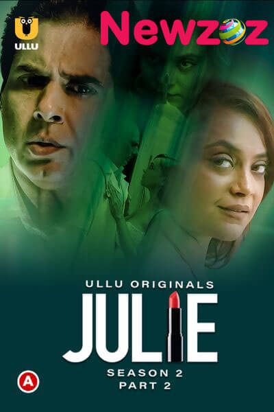 Julie Season 2 Part 2 (Ullu) Cast and Crew, Roles, Release Date, Trailer