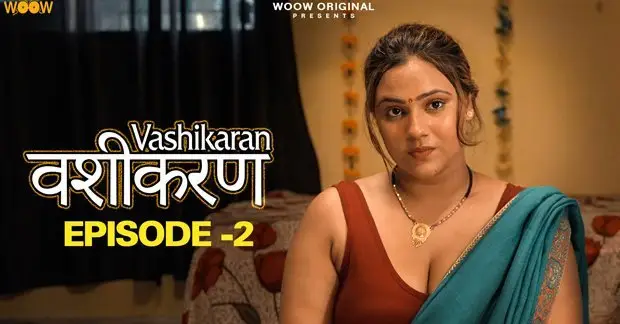 Vashikaran (WOOW) Cast and Crew, Roles, Release Date, Trailer